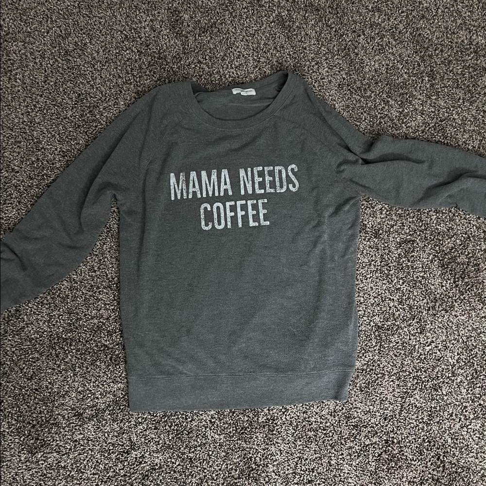 Gray “mama needs coffee” sweatshirt